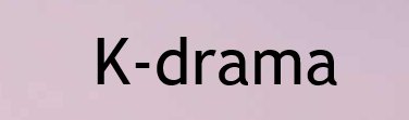 K-Drama