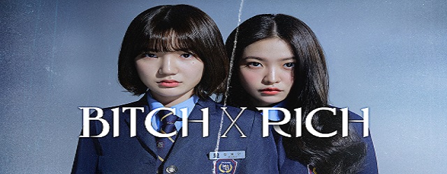 Bitch X Rich S1&S2(2023)