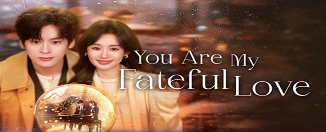 You Are My Fateful Love (2026)
